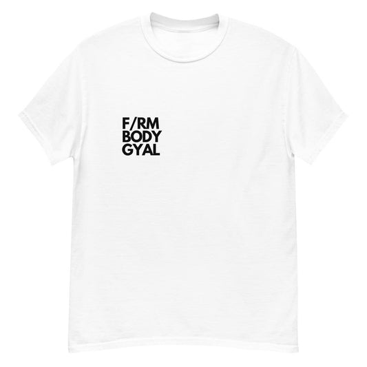 F/RM BODY GYAL T-SHIRT